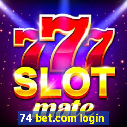 74 bet.com login